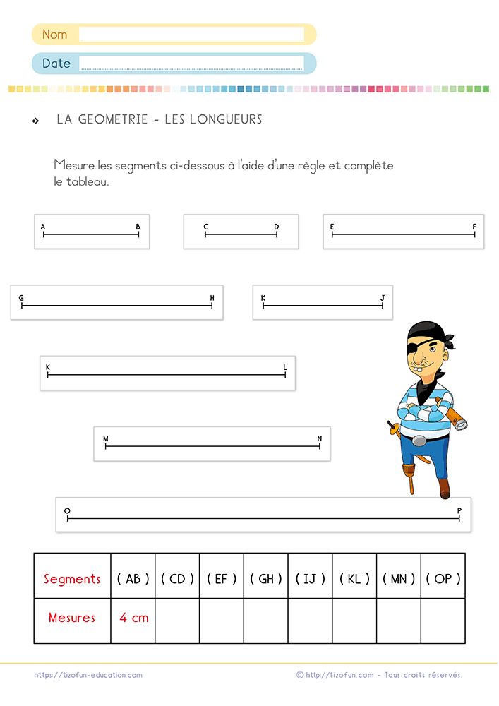 Fiche de Mathématiques permettant de mesurer un segment avec une règle graduée du CP au CM2 grâce à plusieurs segments à mesurer puis à reporter dans un tableau.
