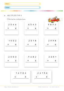 Maîtriser la technique de la multiplication posée : grands nombres et table de 6