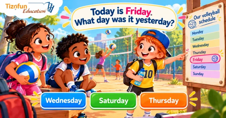 Today is Friday. What day was it yesterday? Children on a volleyball court point to their weekly schedule, above the answers Wednesday, Saturday and Thursday.